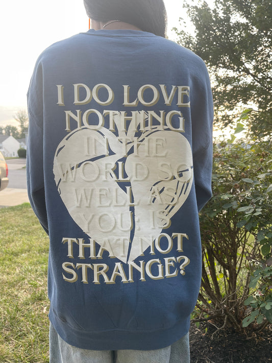 Strange Love Sweatshirt